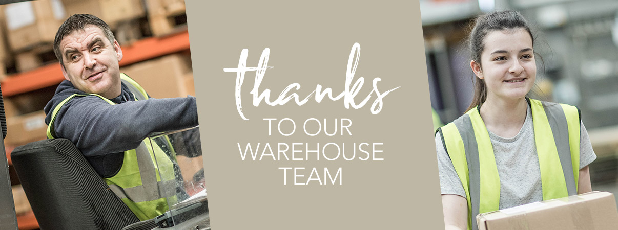 Thanks to our busy warehouse staff