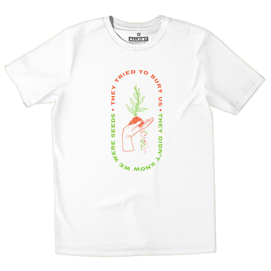All Riot They Tried to Bury Us Organic T-Shirt - White