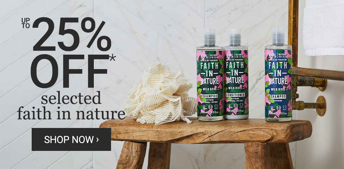 Up To 25% Off Selected Faith In Nature*