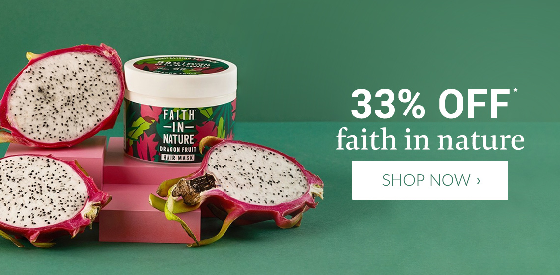 33% off Faith in Nature*