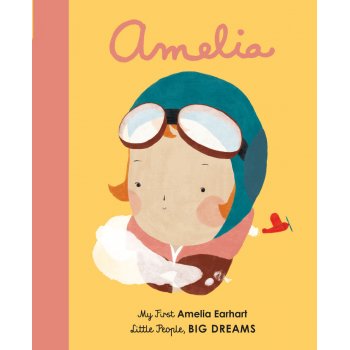 Little People Big Dreams Board Book: Amelia