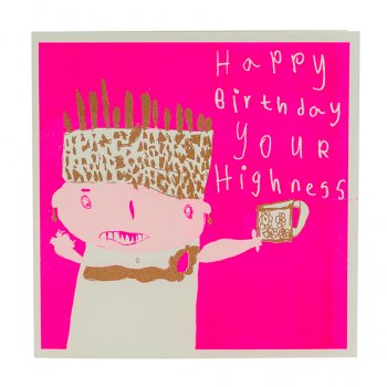 ARTHOUSE Unlimited Happy Birthday Your Highness Charity Card