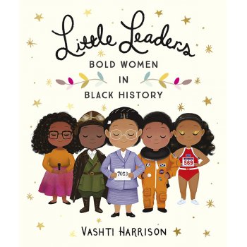 Little Leaders Paperback Book: Bold Women in Black History